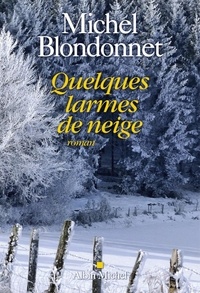Michel Blondonnet - Quelques larmes de neige.