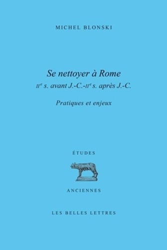 Se nettoyer à Rome (IIe siècle avant J-C - IIe siècle après J-C). Pratiques et enjeux