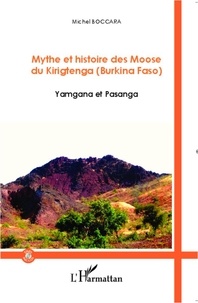 Michel Boccara - Mythe et histoire des Moose du Kirigtenga (Burkina Faso) - Yamgana et Pasanga.