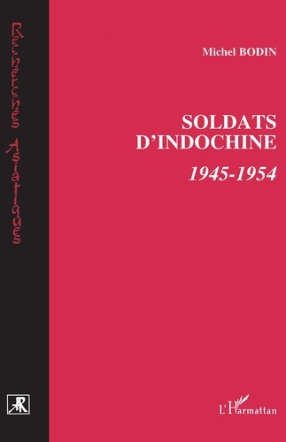 Michel Bodin - Soldats d'Indochine, 1945-1954.