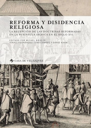 Reforma y disidencia religiosa. La recepción de las doctrinas reformadas en la península ibérica en el siglo XVI