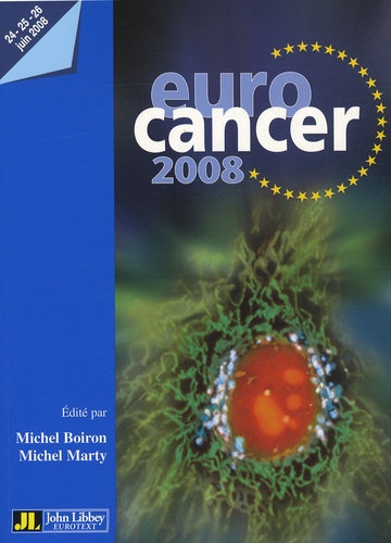 Michel Boiron - Euro cancer 2008 - Compte rendu du XXIe congrès 24-25-26 Juin 2008 Paris.
