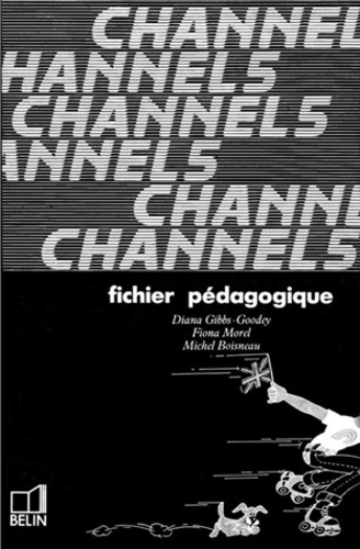 Michel Boisneau et Diana Gibbs-Goodey - Anglais 5eme Channel. Fichier Pedagogique.