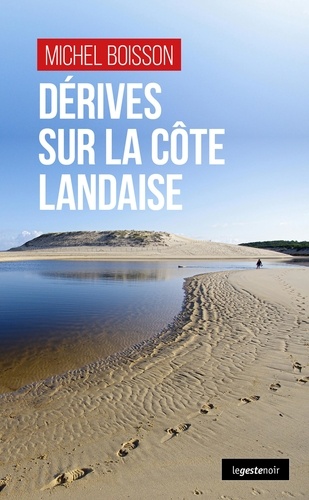 LE GESTE NOIR 208 Derive sur la cote landaise (geste) (coll. geste noir)