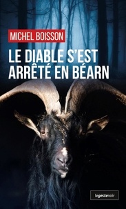 Michel Boisson - LE GESTE NOIR 239 : Diable s'est arrete en bearn (geste) (coll. geste noir).