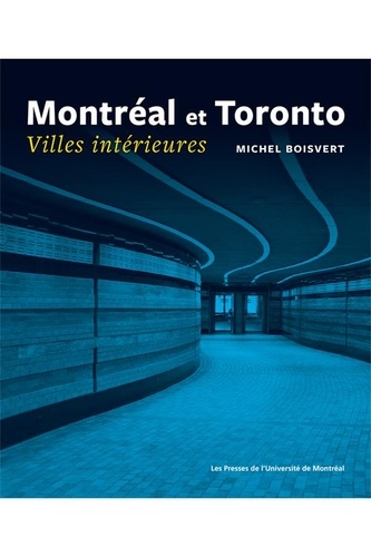 Michel Boisvert - Montréal et Toronto - Villes intérieures.