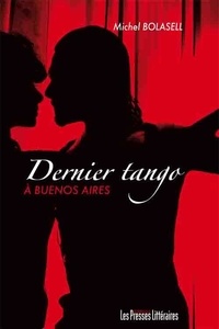 Michel Bolasell - Dernier tango à Buenos Aires.