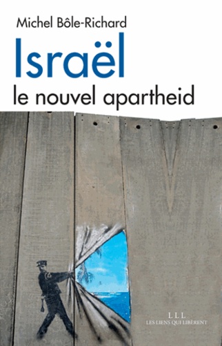 Israël. Le nouvel apartheid