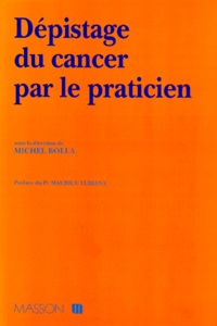 Michel Bolla et  Collectif - Dépistage du cancer par le praticien.