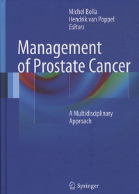 Michel Bolla et Hendrik Van Poppel - Management of Prostate Cancer - A Multidisciplinary Approach.