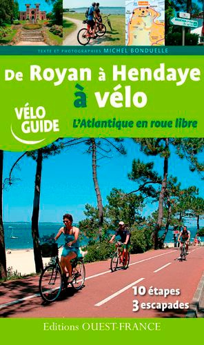 Michel Bonduelle - De Royan à Hendaye à vélo - L'Atlantique en roue libre.