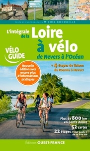 Michel Bonduelle - L'intégrale de la Loire à vélo - De Nevers à l'Océan.