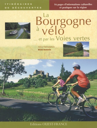 Michel Bonduelle - La Bourgogne à vélo - Et par les Voies vertes.