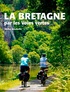 Michel Bonduelle - La Bretagne par les voies vertes.