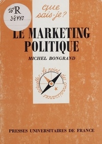 Michel Bongrand - Le marketing politique.