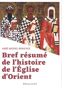 Michel Boniface - Bref résumé de l'histoire de l'Eglise d'Orient.