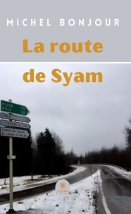 Michel Bonjour - La route de Syam.
