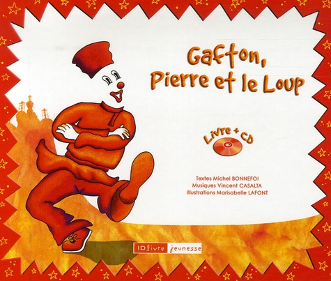 Michel Bonnefoi et Vincent Casalta - Gafton, Pierre et le Loup. 1 CD audio