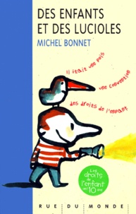 Michel Bonnet - Des enfants et des lucioles - Il était une fois une convention des droits de l'enfant.
