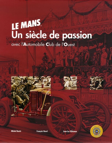 Michel Bonte et François Hurel - Le Mans - Un siècle de passion Coffret en 2 volumes.