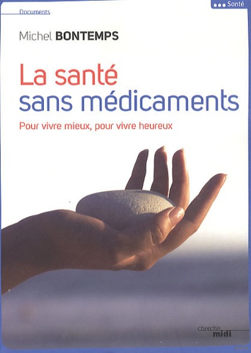 Michel Bontemps - La santé sans médicaments.
