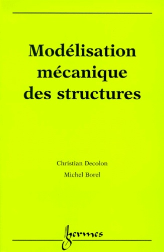 Michel Borel et Christian Decolon - Modélisation mécanique des structures.
