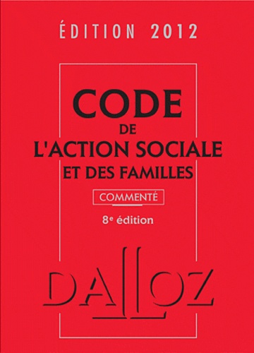 Michel Borgetto et Robert Lafore - Code de l'action sociale et des familles commenté 2012.