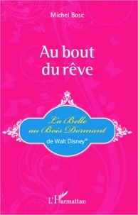 Michel Bosc - Au bout du rêve - La Belle au Bois Dormant de Walt Disney.
