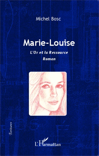 Marie-Louise. L'or et la ressource
