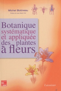 Michel Botineau - Botanique systématique et appliquée des plantes à fleurs.