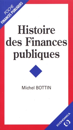Michel Bottin - Histoire des finances publiques.