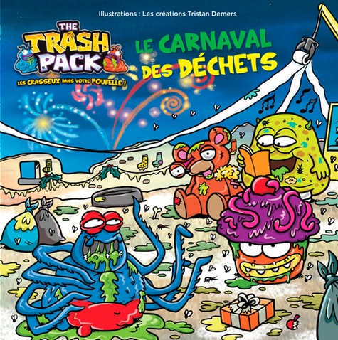 Michel Bouchard et Jocelyn Jalette - The Trash Pack - Le carnaval des déchets.