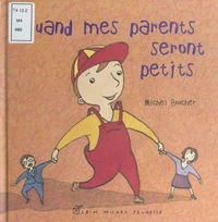 Quand mes parents seront petits