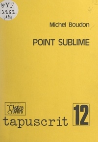 Michel Boudon - Point sublime.