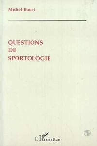 Michel Bouet - Questions de sportologie.