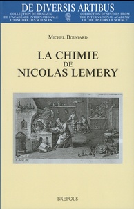 Michel Bougard - La chimie de Nicolas Lemery.