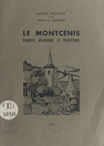 Le Montcenis. Esquisse historique et touristique