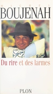 Michel Boujenah - Du rire et des larmes.