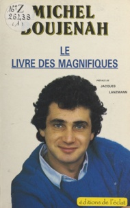 Michel Boujenah - Le Livre des magnifiques.