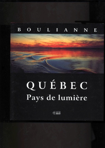Michel Boulianne - Québec - Pays de lumière.