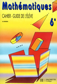 Michel Bourdais - Mathematiques 6eme. Cahier-Guide De L'Eleve.