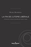 Michel Bourdeau - La fin de l'utopie libérale - Introduction critique à la pensée de Friedrich Hayek.
