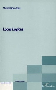 Michel Bourdeau - Locus logicus.