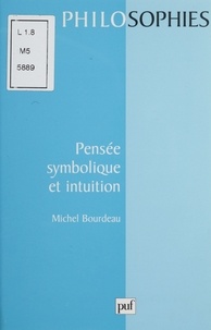 Michel Bourdeau - Pensée symbolique et intuition.
