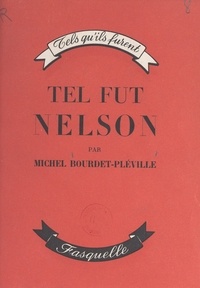 Michel Bourdet-Pléville - Tel fut Nelson.