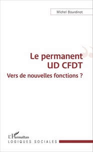 Michel Bourdinot - Le permanent UD CFDT - Vers de nouvelles fonctions ?.
