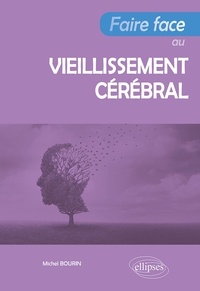 Téléchargements de livres pdf gratuits Faire face au vieillissement cérébral RTF PDF (French Edition) par Michel Bourin 9782340074408