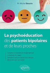 Michel Bourin - La psychoéducation des patients bipolaires et de leurs proches.