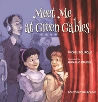 Michel Bourque et Jean-Luc Trudel - Meet Me at Green Gables.