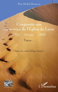 Cinquante ans au service de l'Eglise de Lyon (1971-2021)